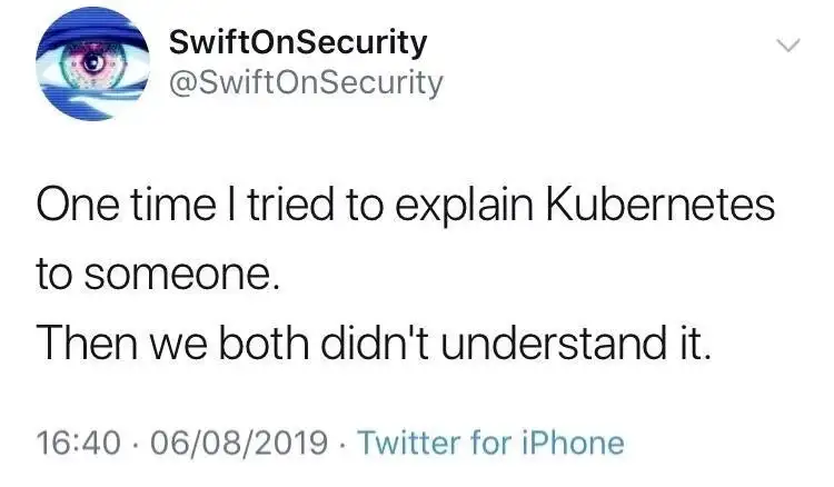 Once I tried explaining kubernetes to someone. Then we both didn&rsquo;t understand it