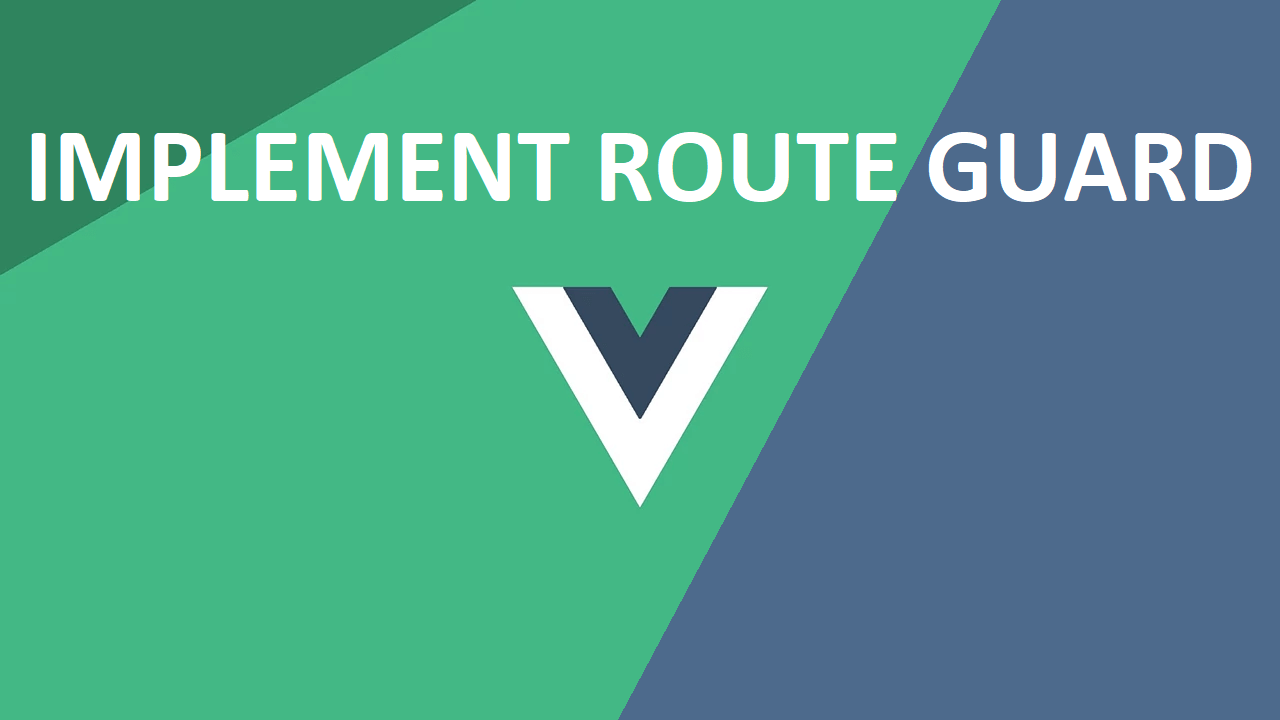 How to guard routes in vue.js. Vue.js is an open-source… | by Bright Ikhide  | Medium