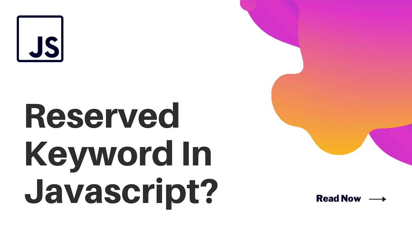 Reserved Keyword In Javascript?