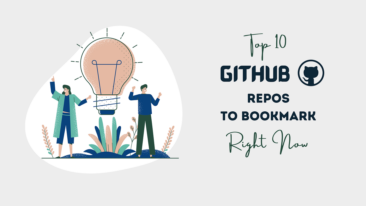 Top 10 GitHub Repos To Bookmark Right Now | by Semi Koen | Towards Data  Science