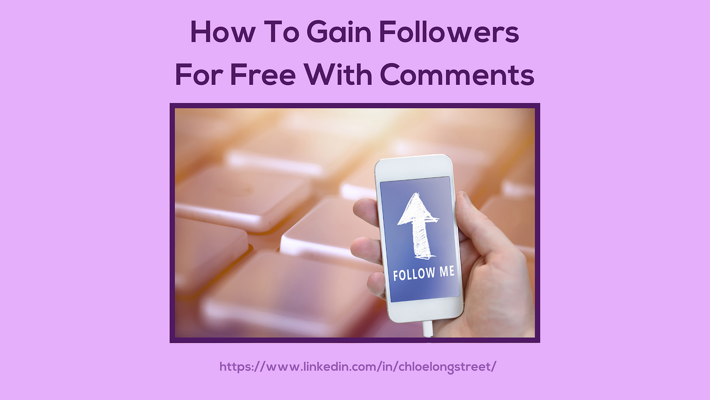 How To Gain Followers For Free With Comments | by Chloe Longstreet | Better  Marketing