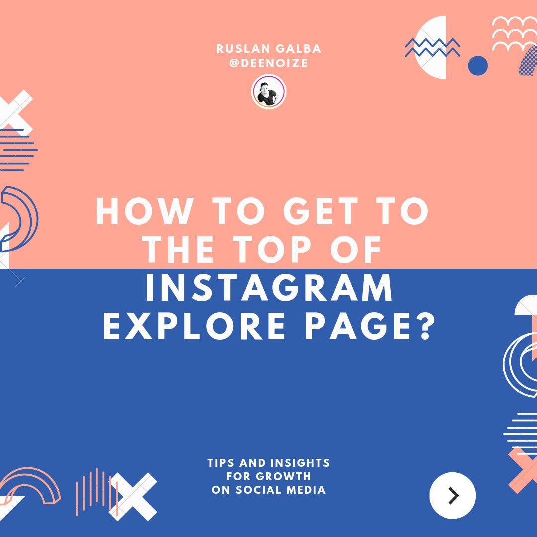 How to get to the top of Instagram Explore Page? by Ruslan Galba Medium