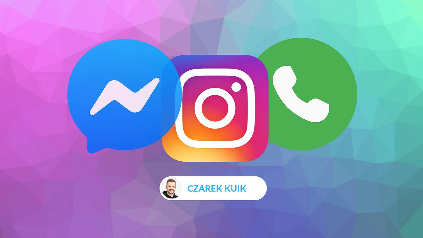 Messenger + Instagram + WhatsApp | Medium