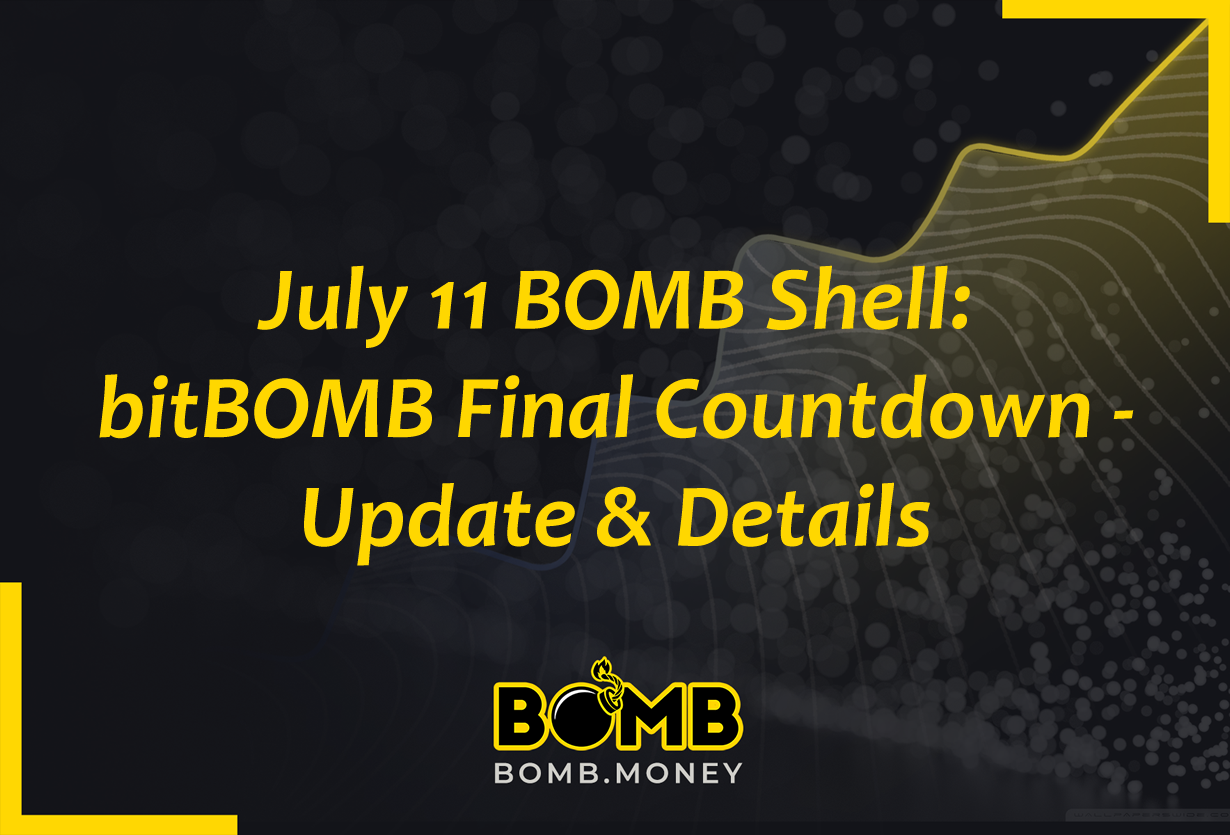 July 11 BOMB Shell: bitBOMB Final Countdown — Update & Details
