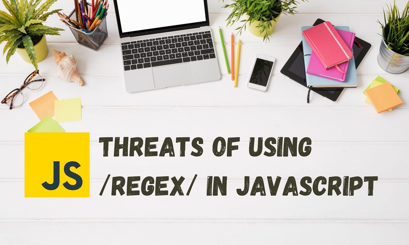 Threats of Using Regular Expressions in JavaScript | by Dulanka Karunasena  | Bits and Pieces