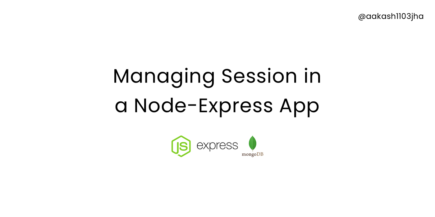 Session Management in a Node.js & Express App with MongoDB | JavaScript in  Plain English