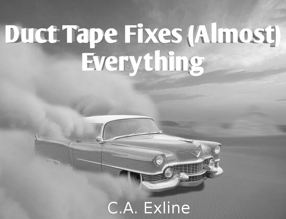 Duct Tape Fixes (Almost) Everything by C.A. Exline The Unending