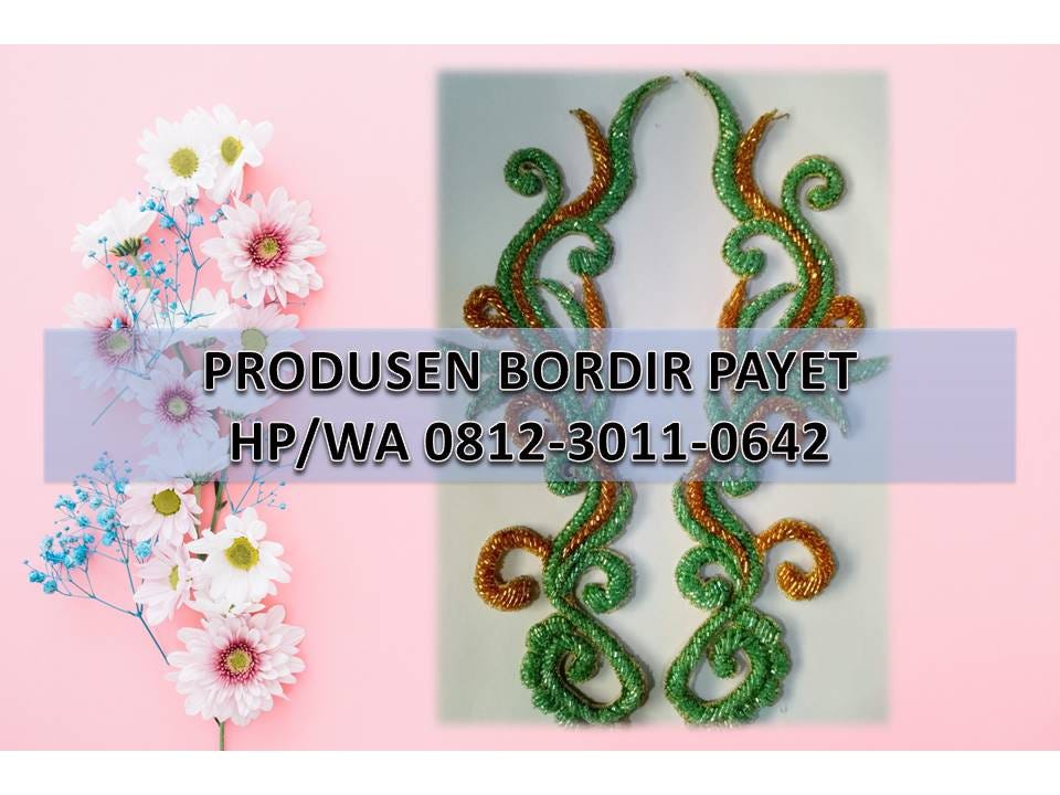 TERLARIS!!! HP/WA 0812–3011–0642, Distributor Bordir Payet 
