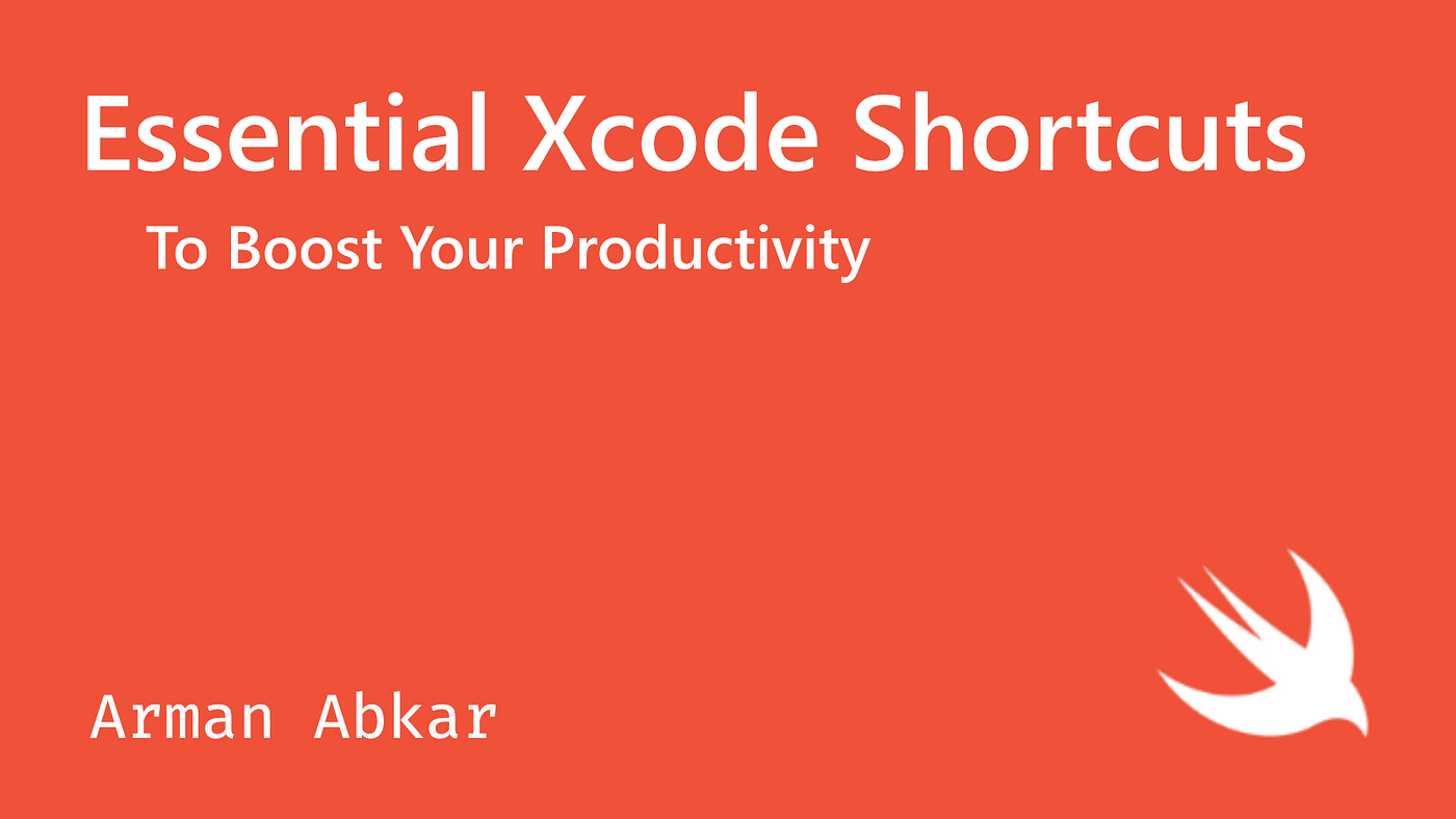Essential Xcode Shortcuts. The most useful Xcode shortcuts to… by
