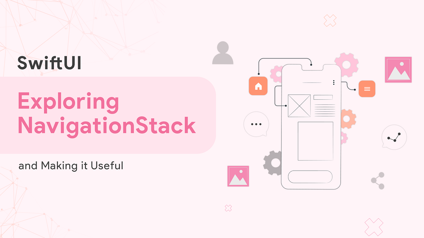 SwiftUI — Exploring NavigationStack and Making it Useful | by Jimmy  Sanghani | Canopas