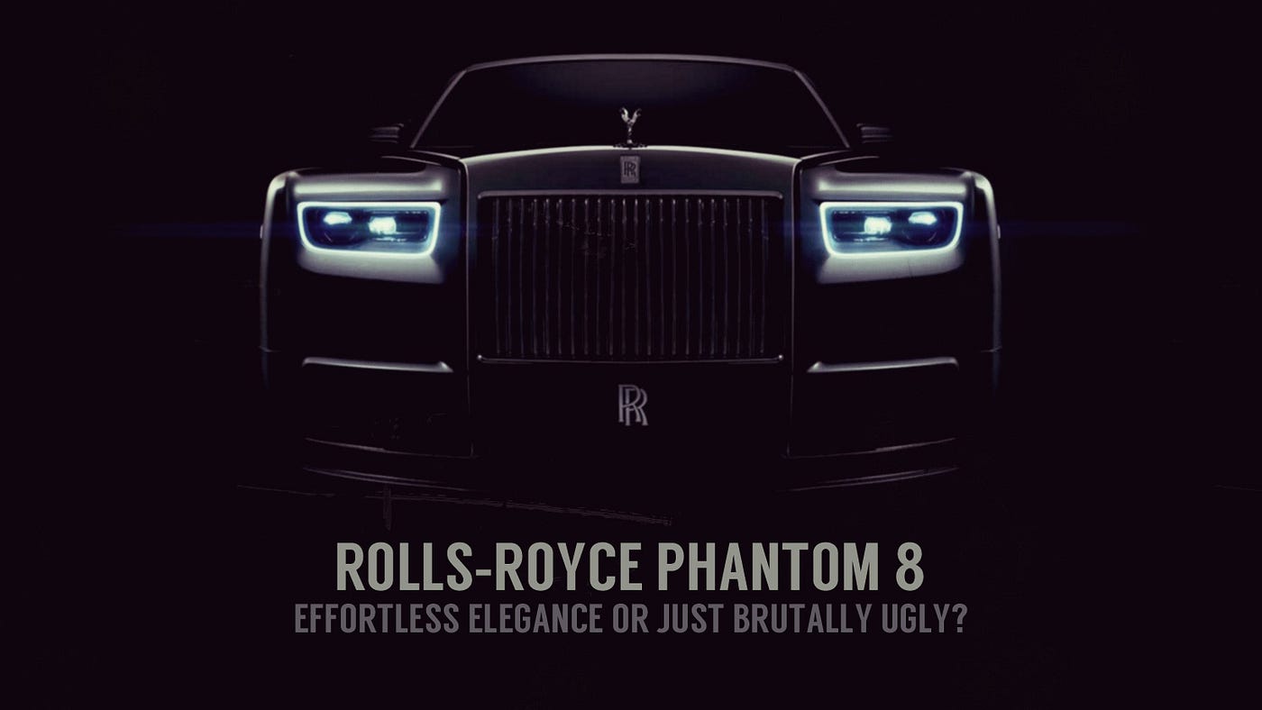 The new Rolls-Royce Phantom 8. “Effortless elegance” or just brutally… | by  Gary Marlowe | Medium