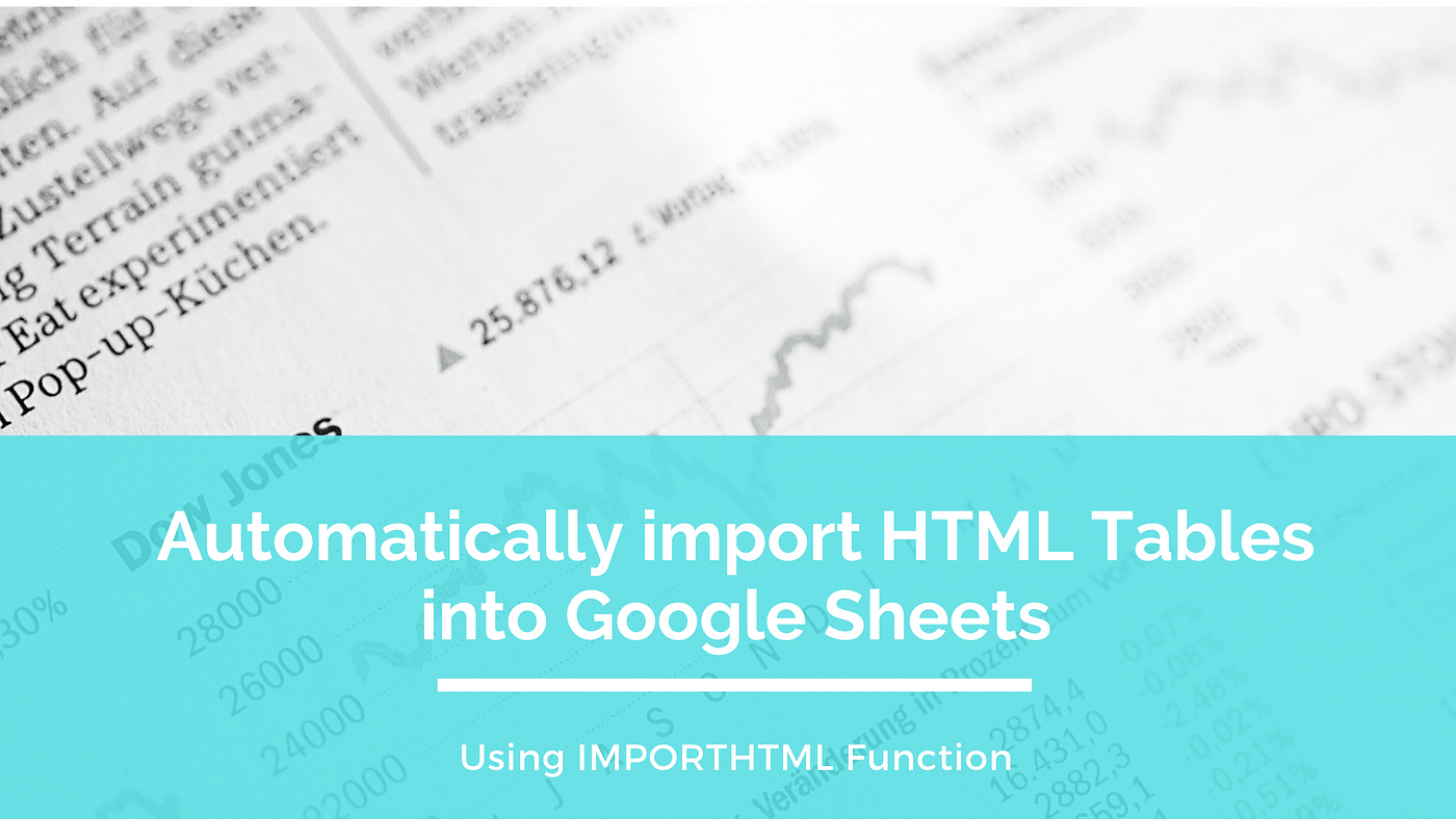 Import HTML tables into Google Sheets effortlessly. | by Parul Pandey |  Towards Data Science