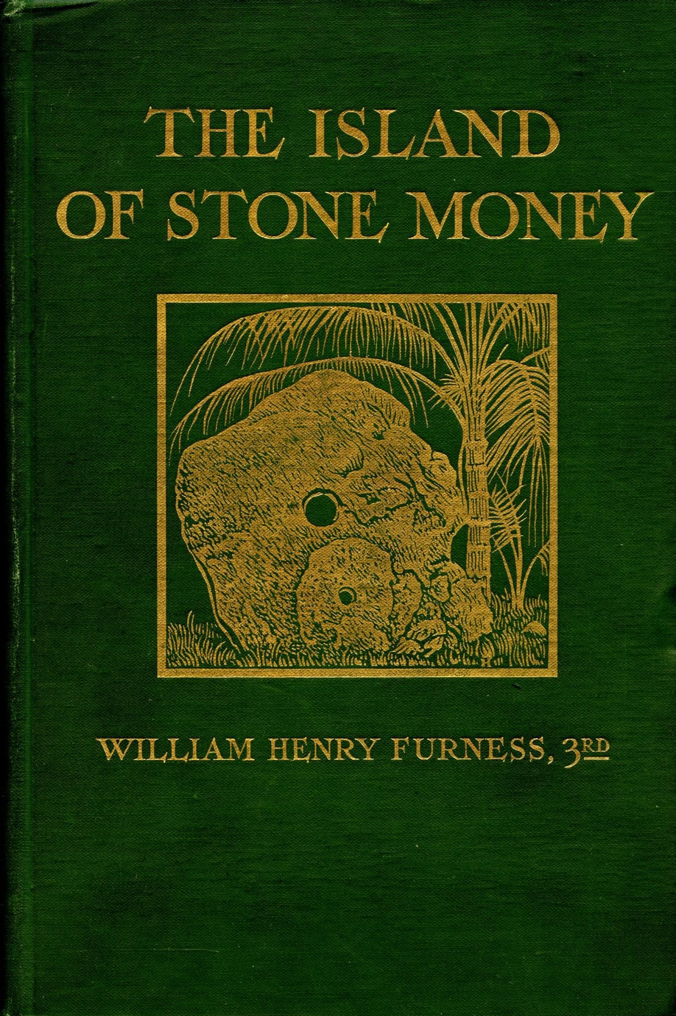 “La Isla del Dinero de Piedra”, el libro de William Henry Furness que describe las costumbres monetarias de los Yap.