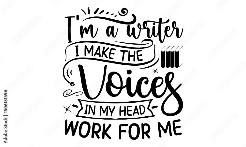 Script reading I am a writer I make the voices in my head work for me.