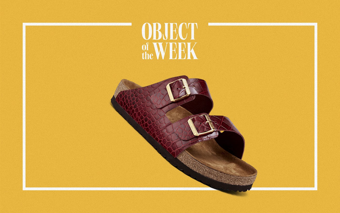 A Birkinstock sandal, with the straps made of recycled Birkin bags, below the text “Object of the Week”.