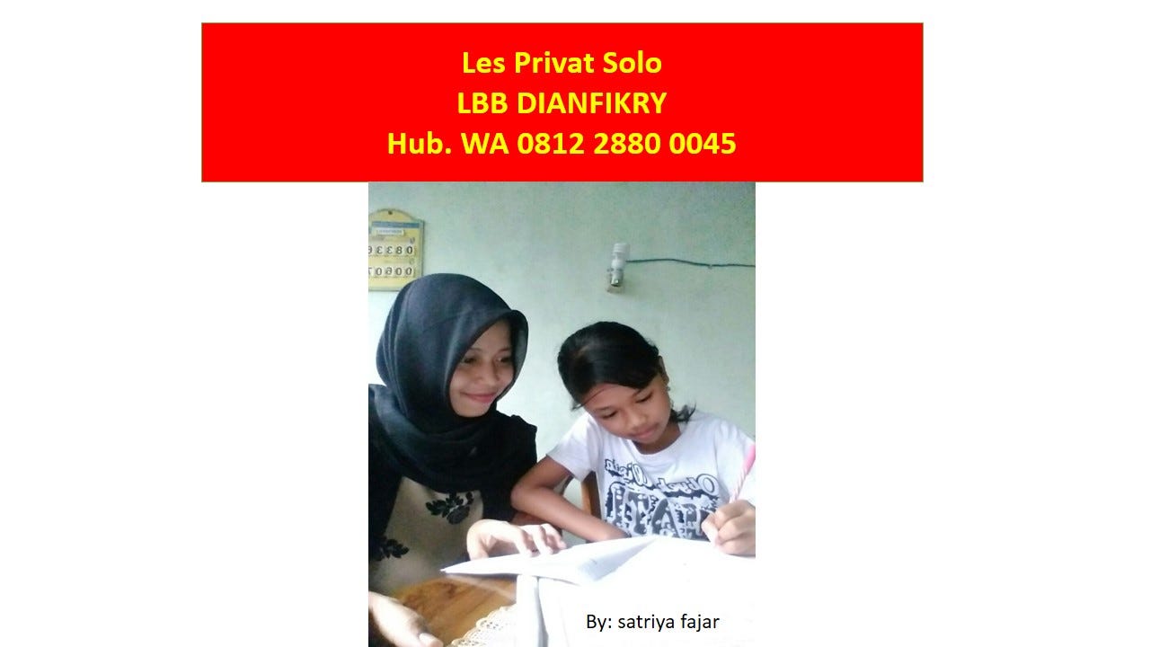 Wa 081228800045 Guru Les Privat Di Solo Les Privat Matematika Di Solo By Satriya Marketer Medium
