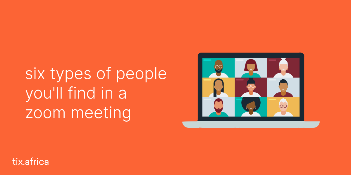 six types of people you’ll find in a zoom meeting by Charles Ochei