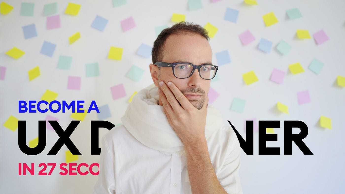 Become a UX designer in 27 seconds