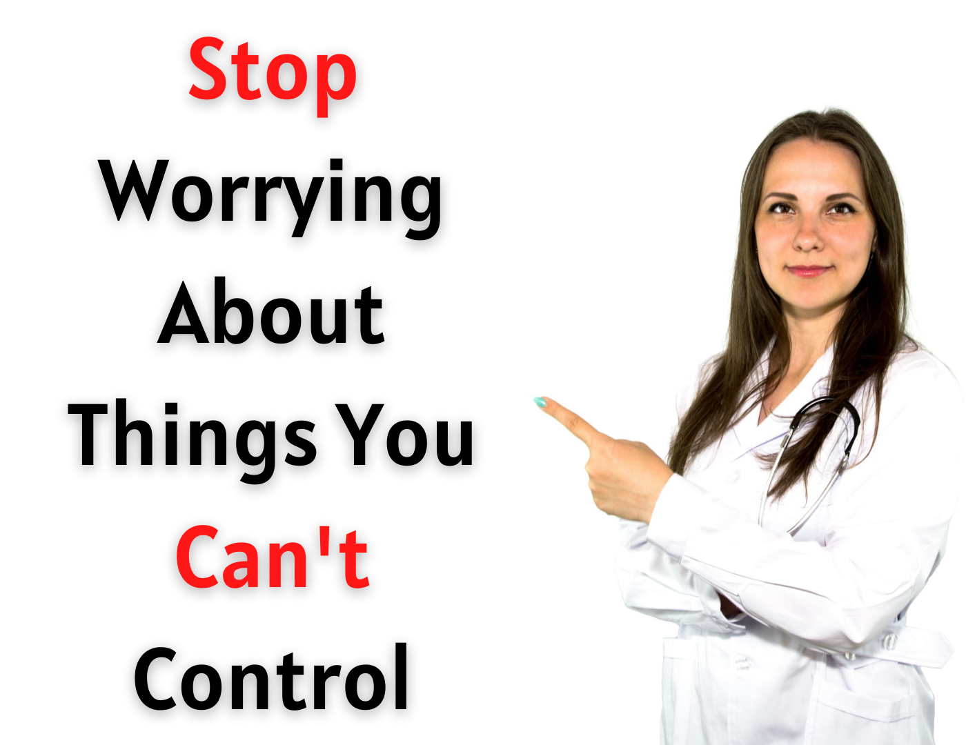 How to stop worrying about things you can’t control?- You’ll be much more effective when you put your time and energy into the things you can control.