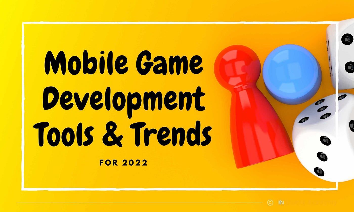 Mobile Game Development Tools & Trends for 2022 | by Yogesh Kumar | Enlear  Academy