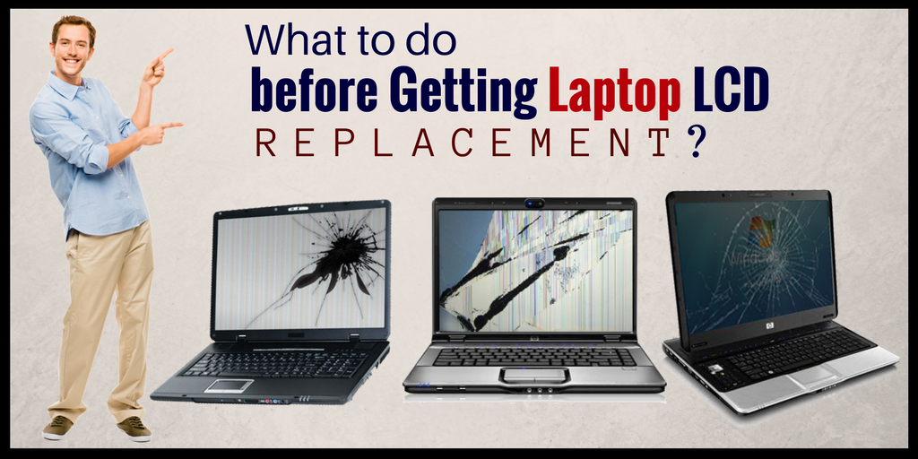 Things To Do Before Getting Laptop LCD Replacement by Computers