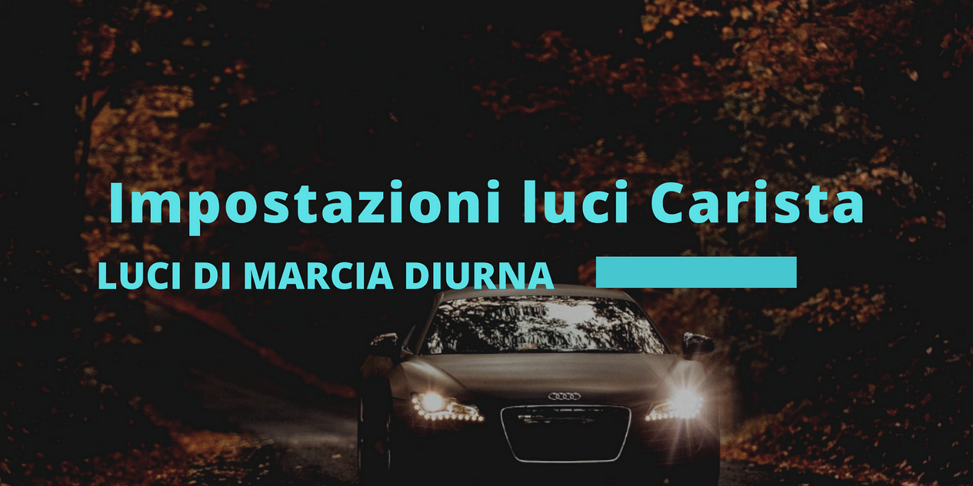 Luci, Auto, Azione-Luci di marcia diurna Carista | by Tsvetelina Georgieva  | Carista Italia | Medium