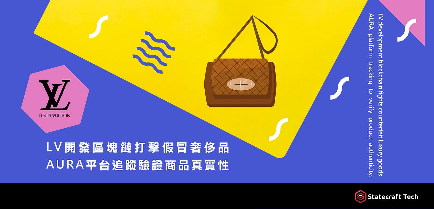 Louis Vuitton Owner LVMH Is Launching a Blockchain to Track Luxury Goods |  by Statecraft Tech | Statecraft Tech | Medium