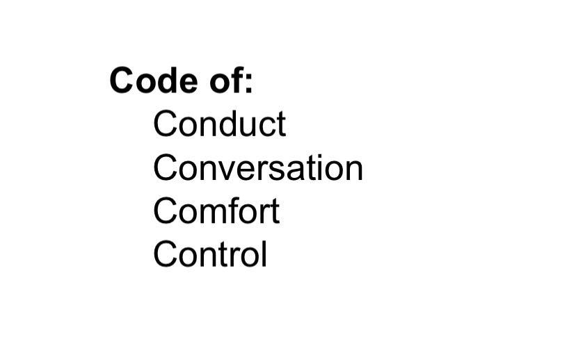 Slide from workshop — 4 codes — conduct, conversation, comfort and control