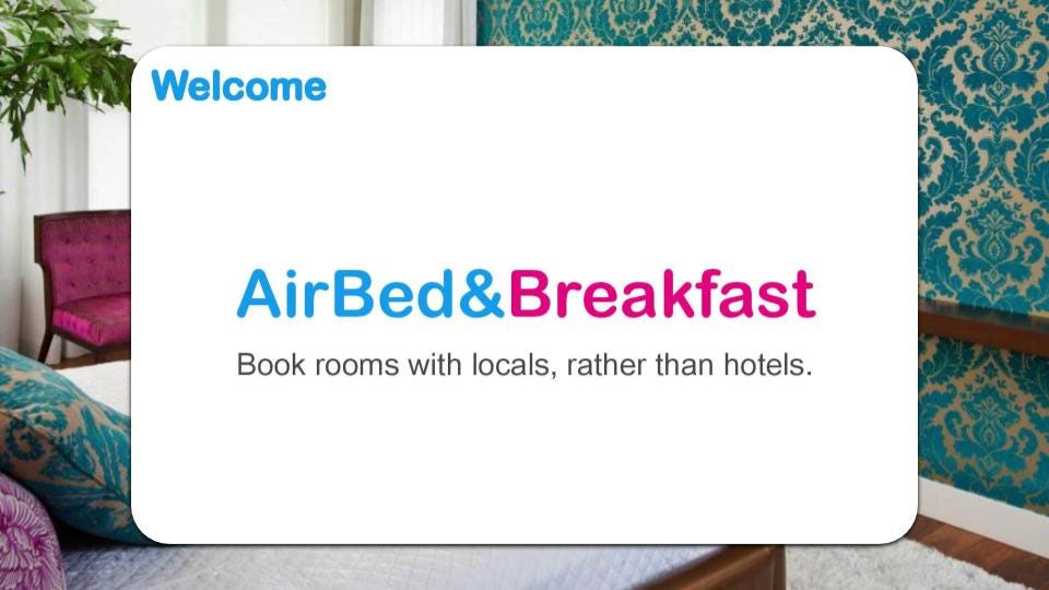 Esta es la carátula del pitch deck de Airbnb en los primeros tiempos, cuando aún tenía su nombre original: AirBed&Breakfast. Su propuesta era: “Alquila habitaciones con locales, en lugar de con hoteles”.