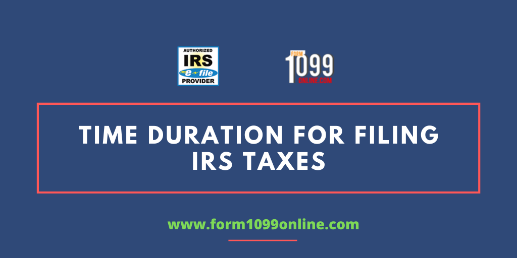 Time Duration For Filing Taxes. Filers who can’t their taxes