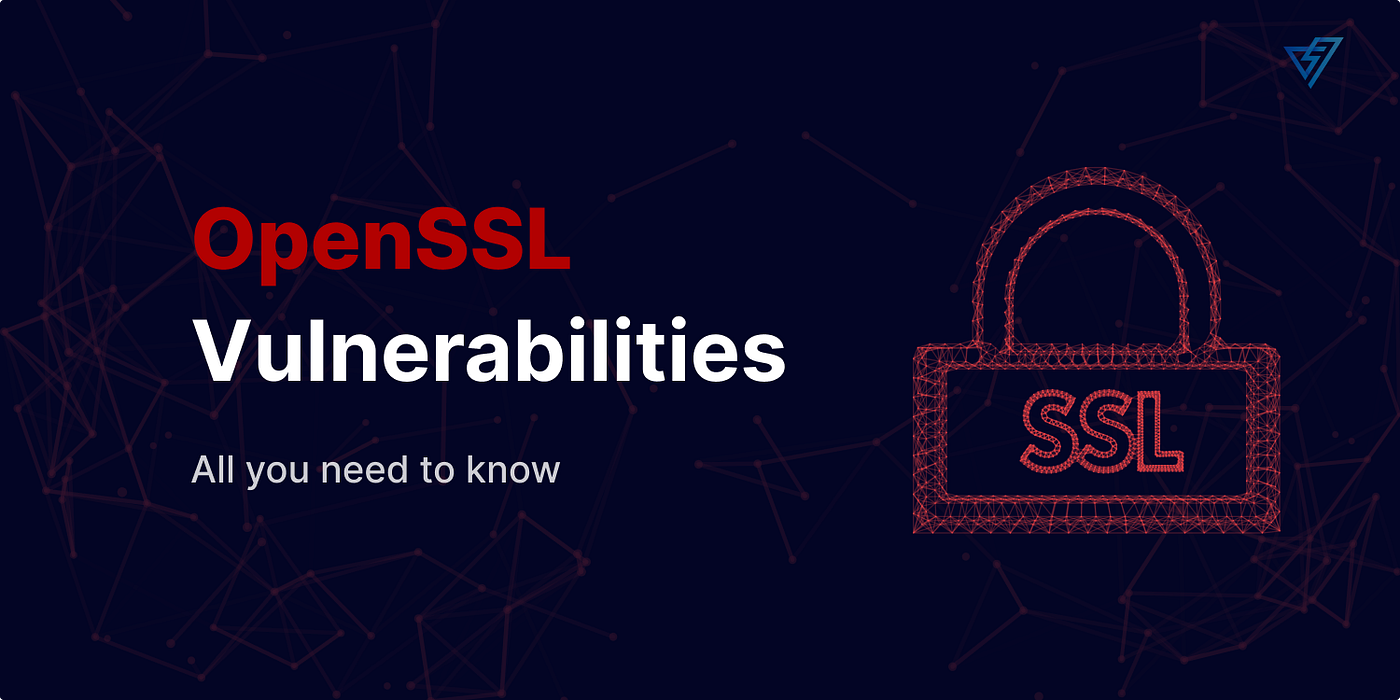 Everything You Need To Know About OpenSSL Vulnerabilities | by Anand  Prakash - PingSafe | Medium