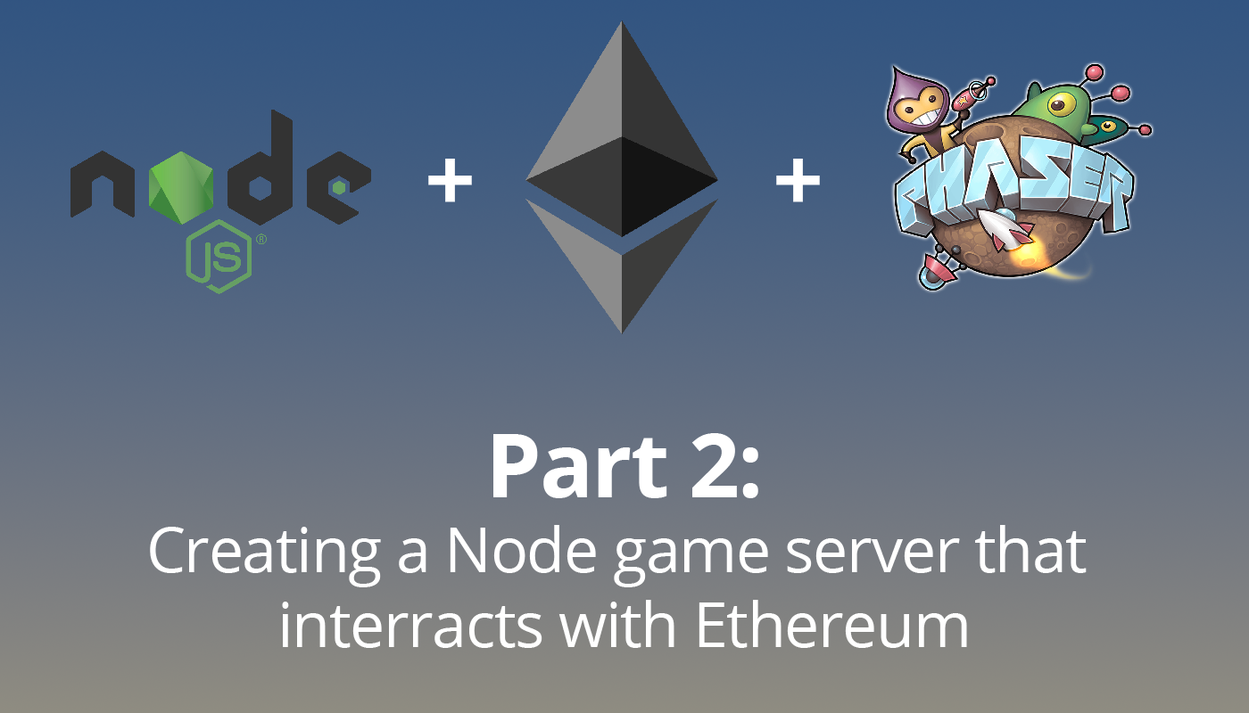 Making a multiplayer blockchain game using Phaser, NodeJS and Ethereum —  Pt. 2 | by Zac Holland | ITNEXT