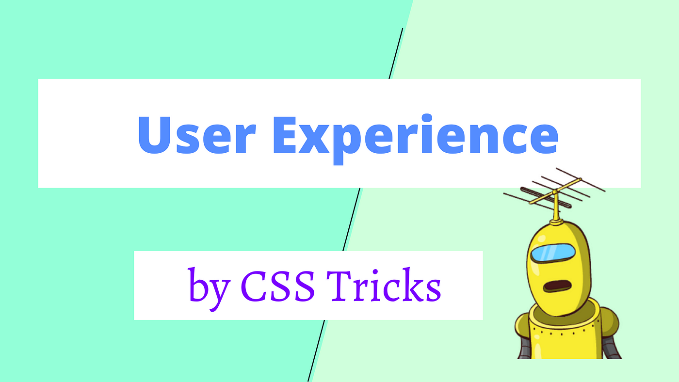 10 CSS Tricks That Greatly Improve User Experience | by bytefish | Better  Programming