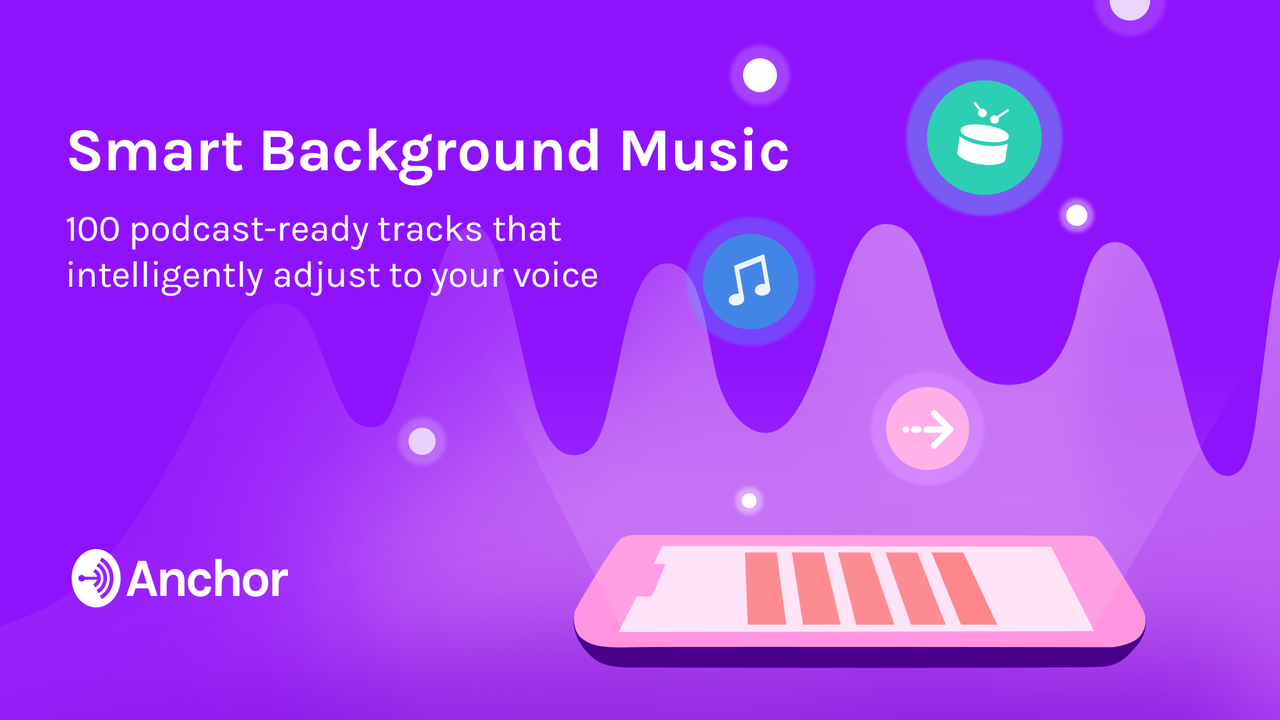 Introducing Smart Background Music by Anchor | by Anchor | Anchor | Medium
