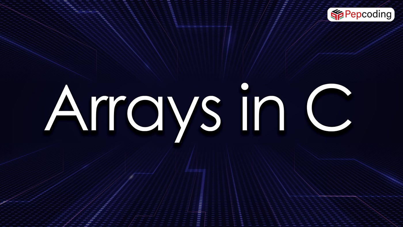 A complete guide to Arrays in C. In this blog, we will be discussing ...