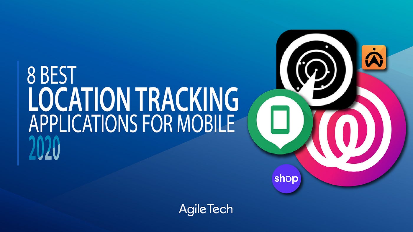 top best free location tracking app GPS tracker applications 2020 agiletech ourtsourcing software development