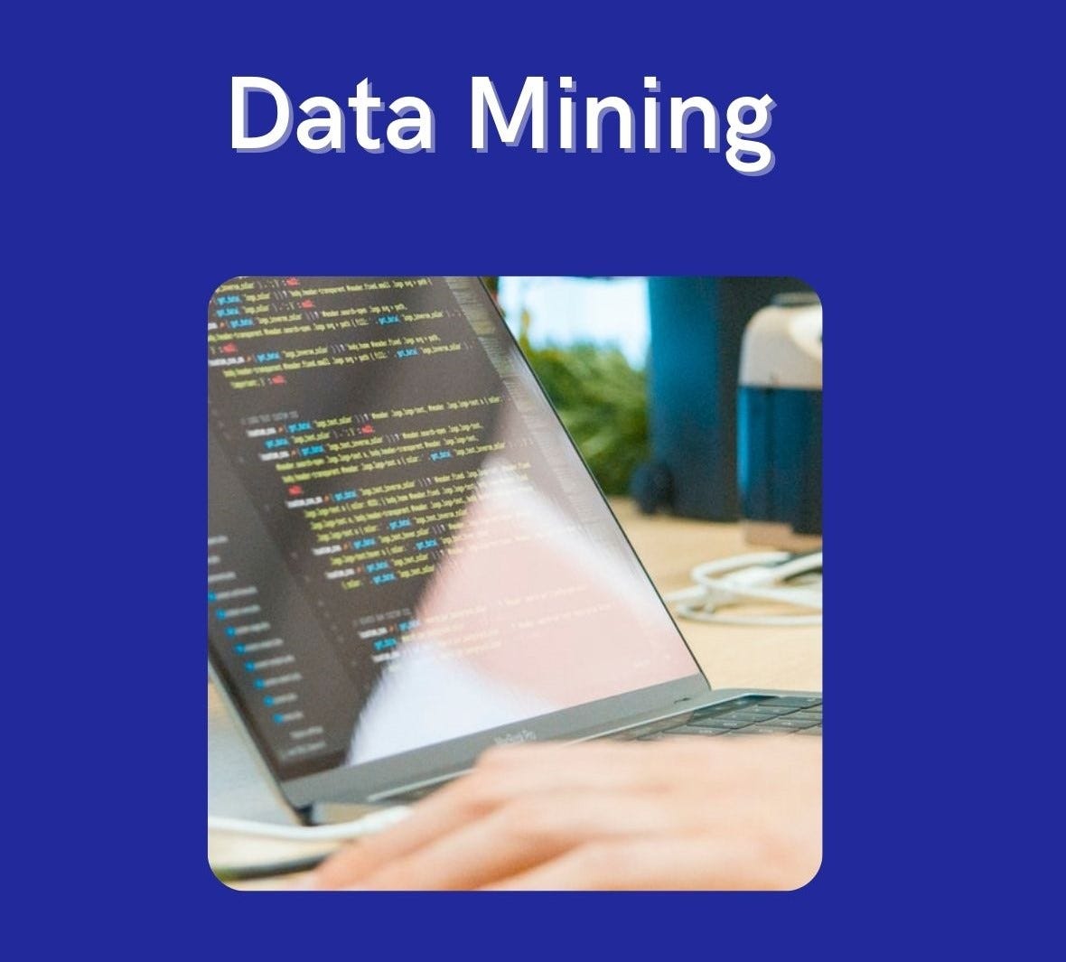 Data Mining And Its Application Data Mining Is A Process Used By By MK Oct 2021 Medium