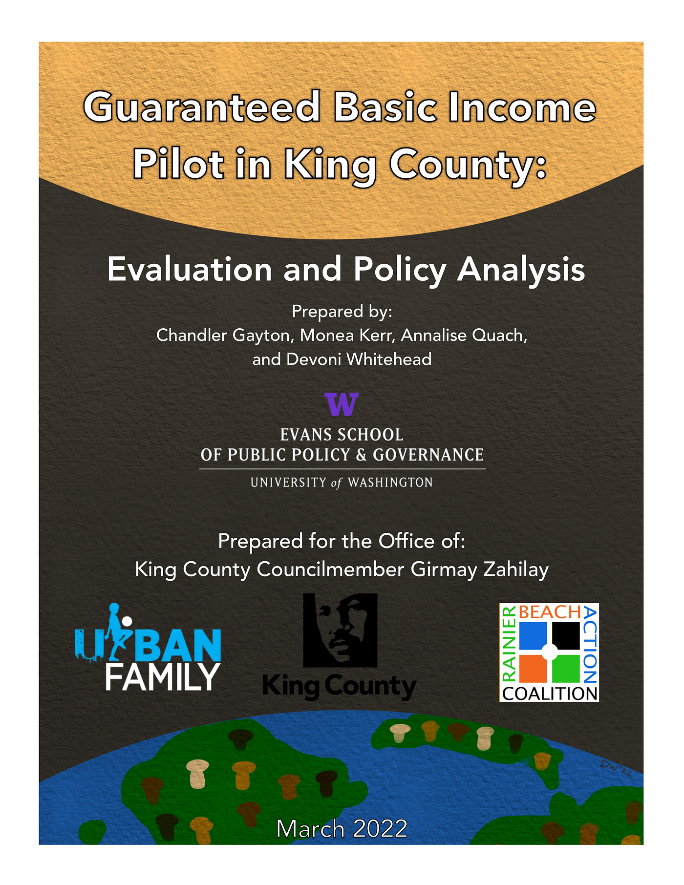 The cover page of our Final Evaluation and Policy Analysis of the guaranteed Basic Income Pilot in King County. The cover page illustrates a dark grey background, with a yellow sun covering the top portion of the page. The bottom portion is a digital painting of the earth, covered with illustrated symbols of humans, depicted in differed colors. The logos for the participating CBOS, Evans School, and King County are displayed above the Earth.