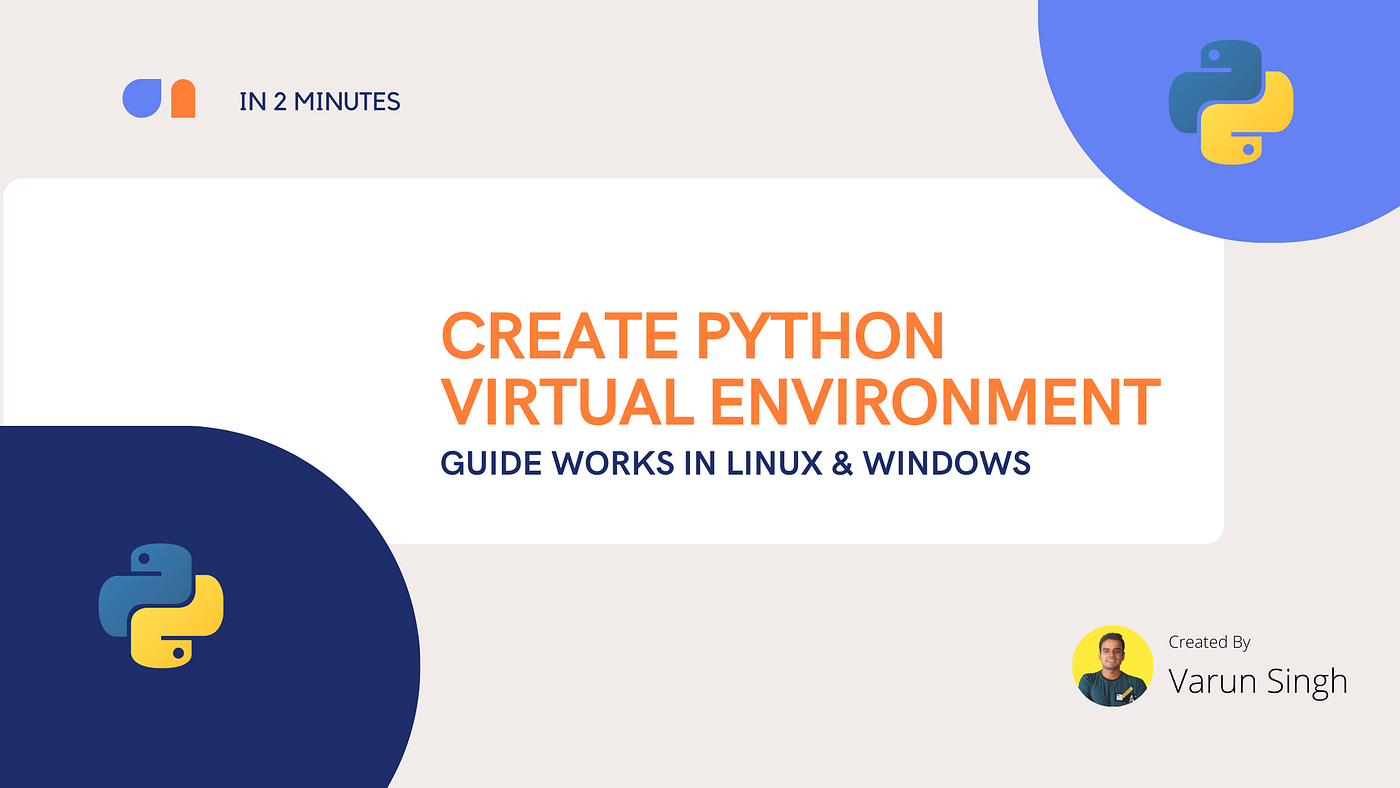 Create Python Virtual Environment In 2 Minutes | by Varun Singh | Medium