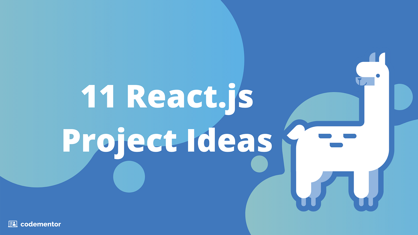 Learn React: 11 Project Ideas — From Beginners to Advanced Topics | by ...