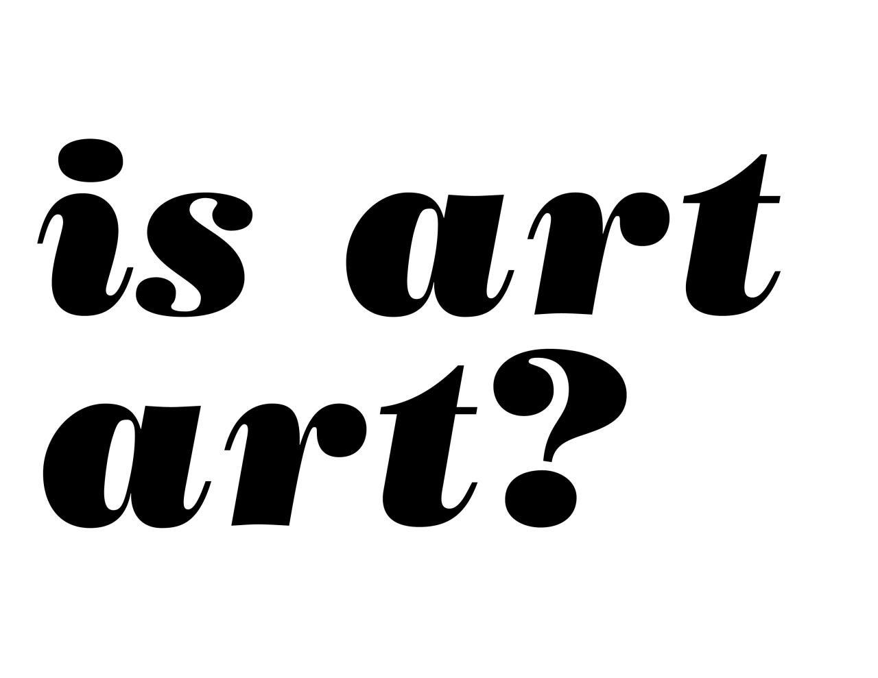 There Are Many Big Questions To Explore In Life, Such As Is Art Art