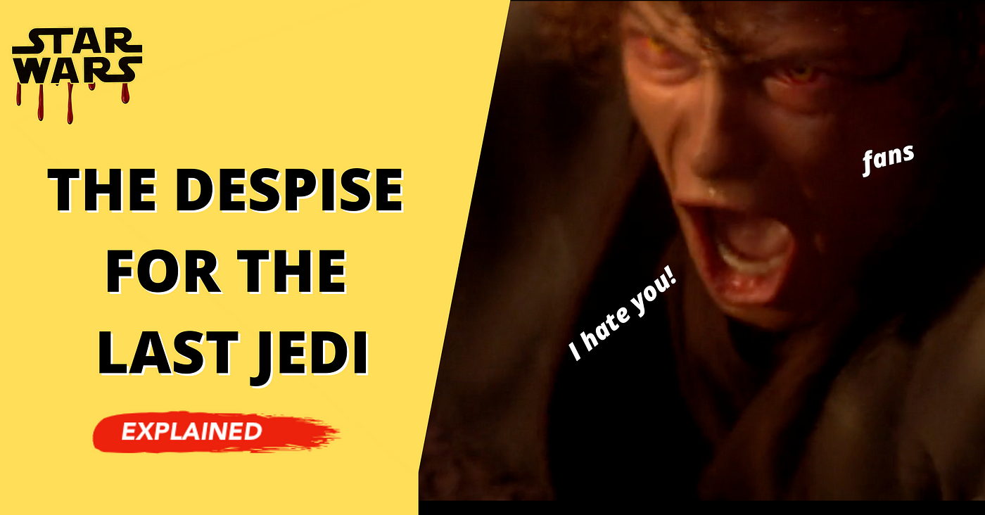 5.2- The despise for The Last Jedi Explained: | by Javier Rincon |  Resurrecting Star Wars | Medium