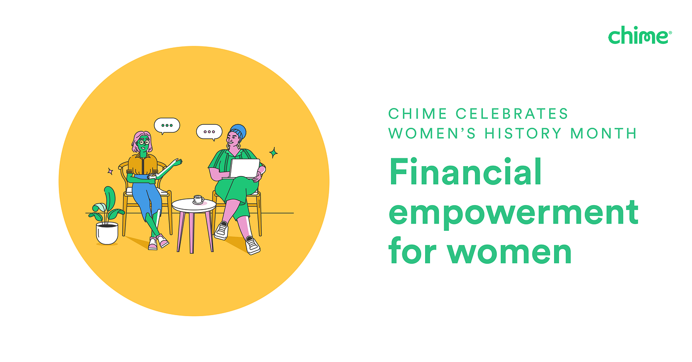 Chime celebrates Women's History Month: Financial empowerment for women |  by Talent at Chime | Life at Chime | Medium