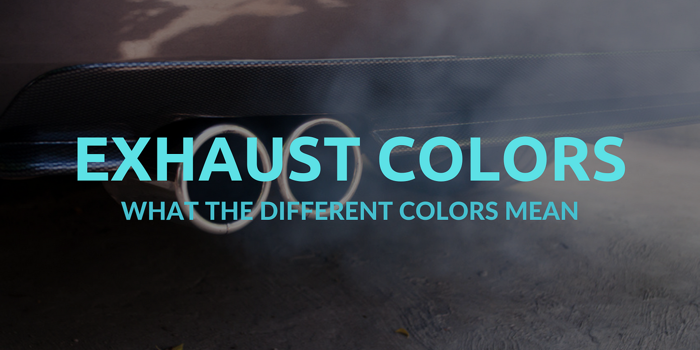 Exhaust Colors And Their Meaning Colors Play A Significant Part In The By Petya Andreeva Carista Blog