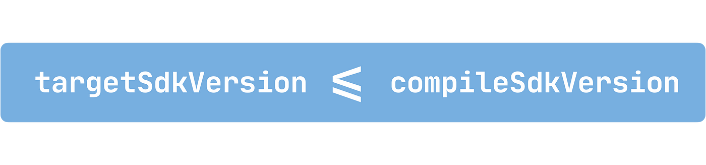 CompileSdkVersion And TargetSdkVersion — What Is The Difference? | By ...