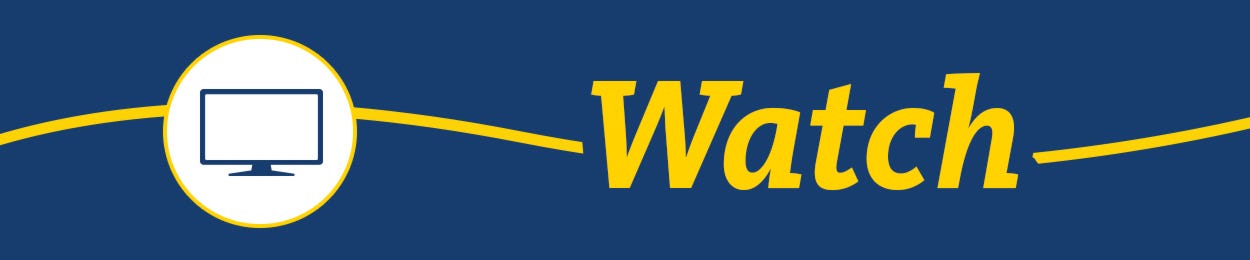 A blue rectangle with a yellow wave going through it & yellow text reading, “Watch.” An icon of a TV is next to it.