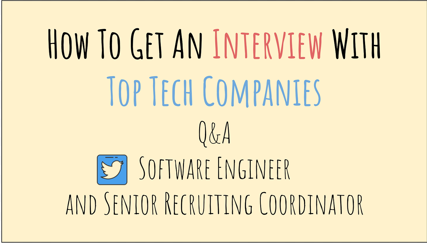 How To Get An Interview With Top Tech Companies | by Zhia Chong | Medium