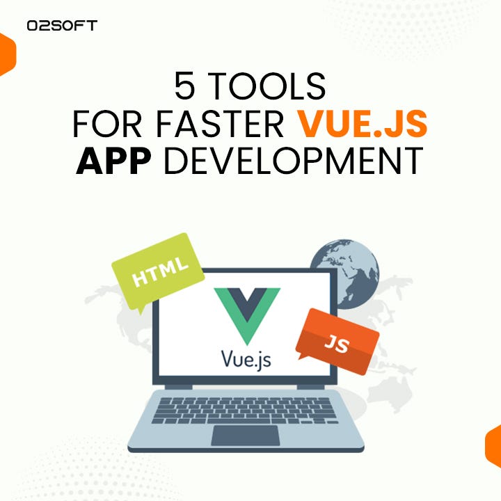 5 Tools for Faster Vue.js App Development by Ijaz Khan Apr, 2022