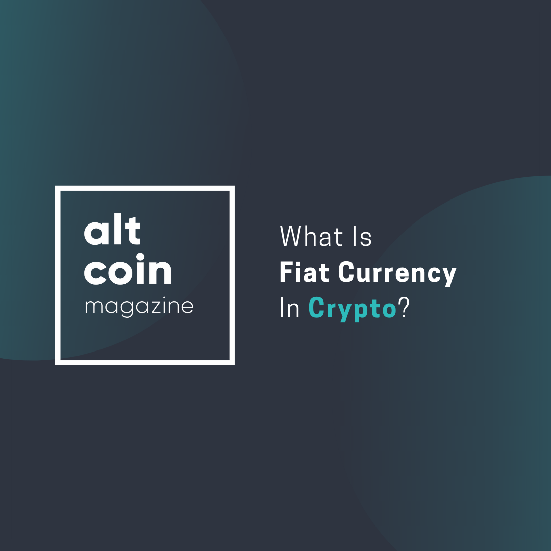 what-is-fiat-currency-in-crypto-by-javanx3d-on-altcoin-magazine-by