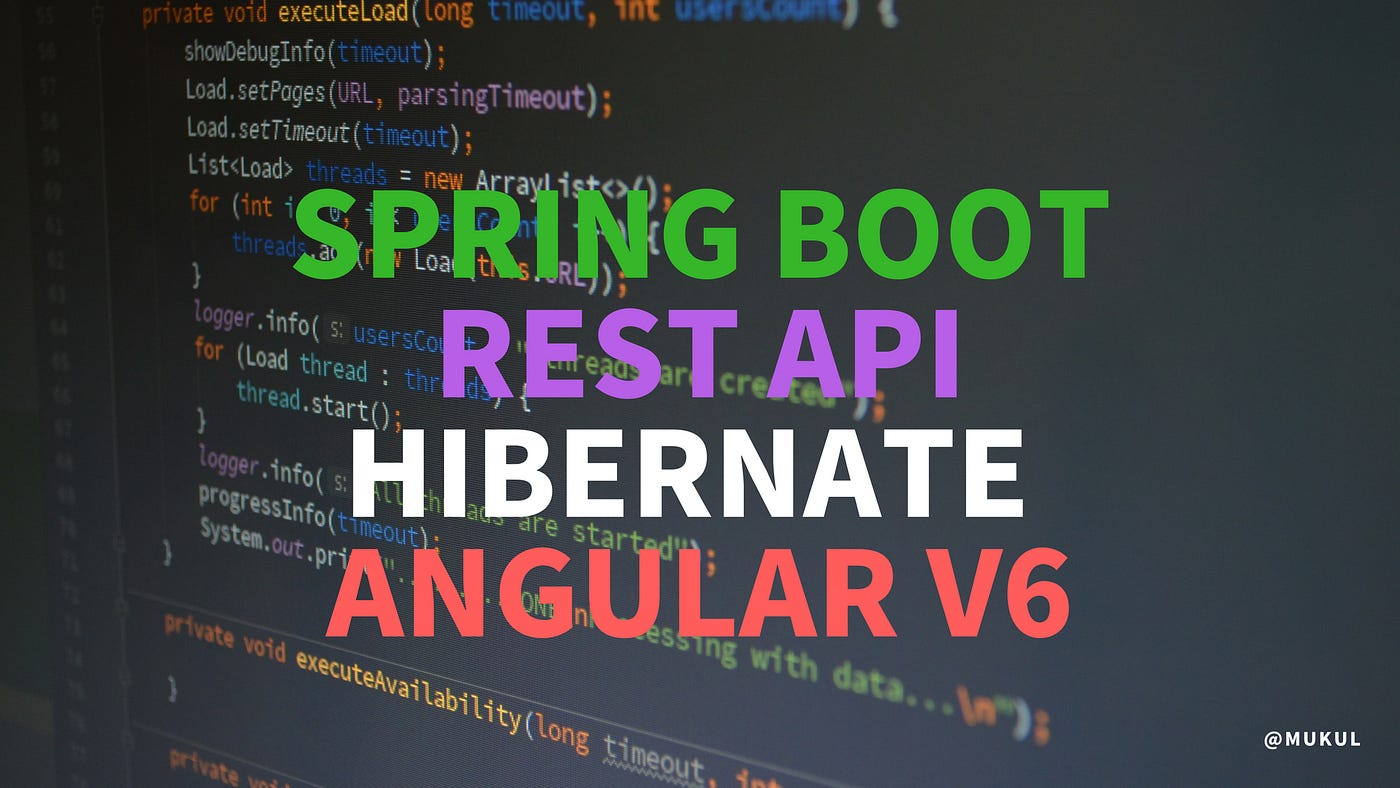 Spring Boot JPA RESTFUL Web APIs for CRUD operation & developed a Front-End  using Angular v6 and BootStrap. | by Mukul Jaiswal | cornercode | Medium